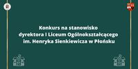 Konkurs na stanowisko dyrektora I Liceum Ogólnokształcącego im. Henryka Sienkiewicza w Płońsku.jpg